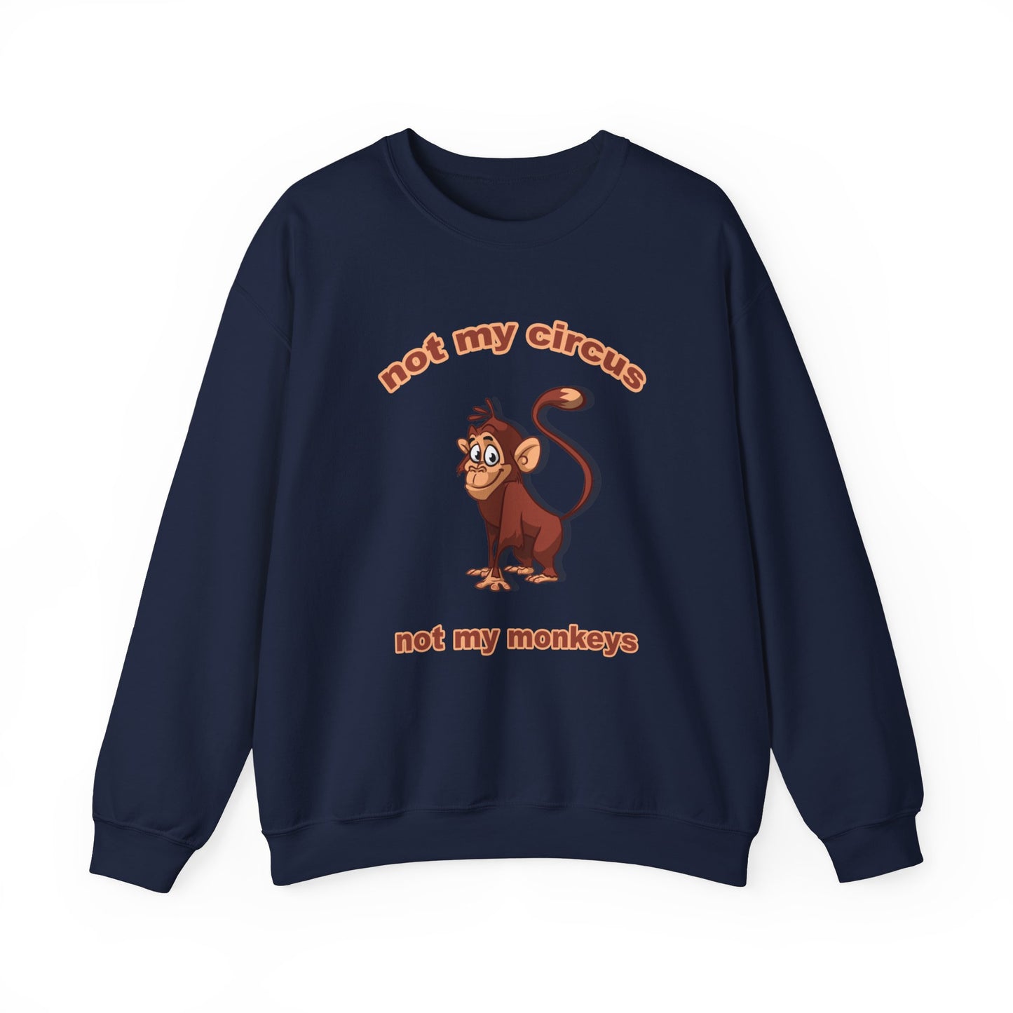 Not my Circus Unisex Heavy Blend™ Crewneck Sweatshirt