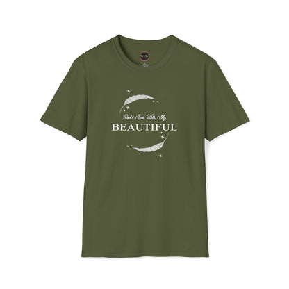 Don't Fuck with my Beautiful Unisex Softstyle T-Shirt