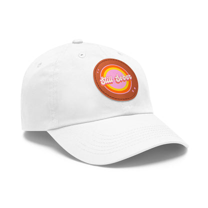 Still Sober Dad Hat with Leather Patch (Round)