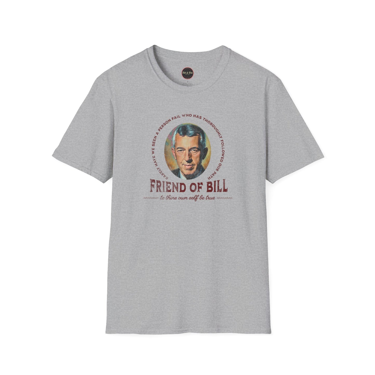 Friend of Bill Unisex Softstyle T-Shirt