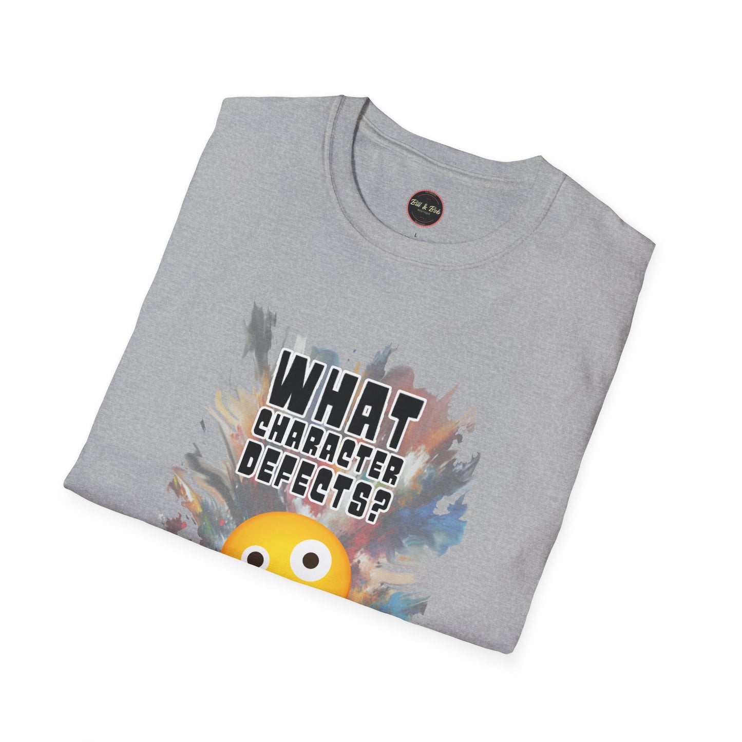 What Character Defects? Unisex Softstyle T-Shirt