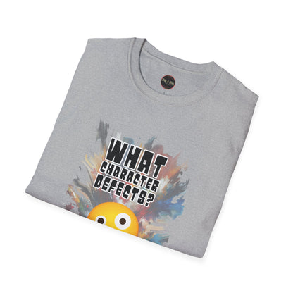 What Character Defects? Unisex Softstyle T-Shirt