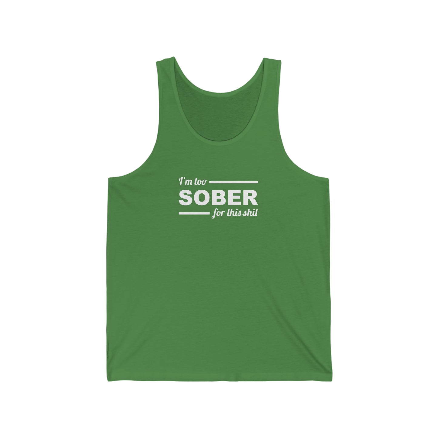 Too Sober for this Shit Unisex Jersey Tank