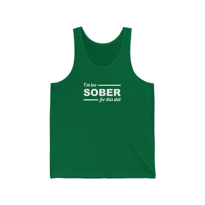 Too Sober for this Shit Unisex Jersey Tank