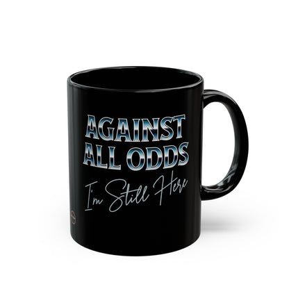 Against All Odds Black Mug 11 oz