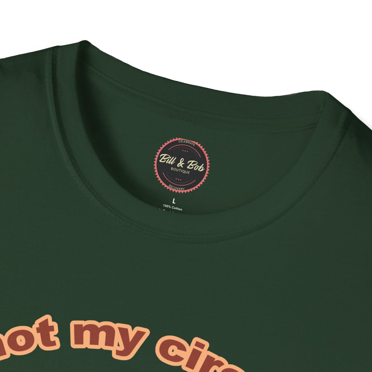 Not my Circus Unisex Softstyle T-Shirt