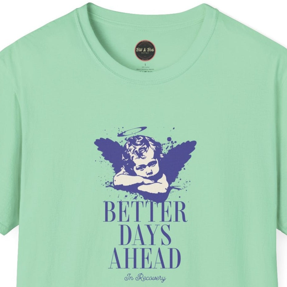 Better Days Ahead Unisex Softstyle T-Shirt