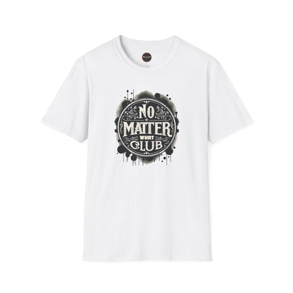 No Matter What Club Unisex Softstyle T-Shirt