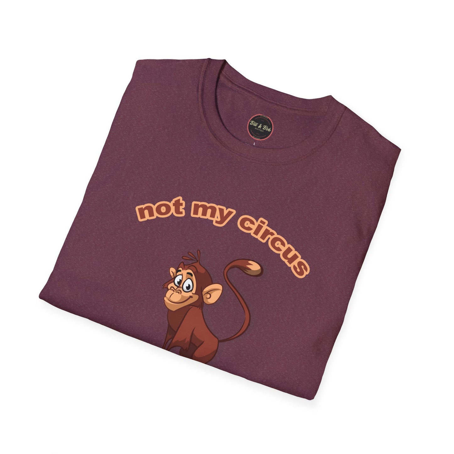 Not my Circus Unisex Softstyle T-Shirt