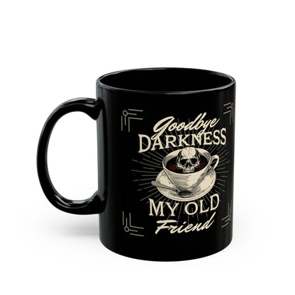 Goodbye Darkness Black Mug (11oz)