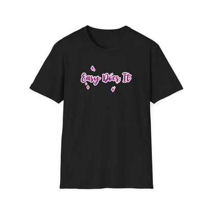 Easy Does It Unisex Softstyle T-Shirt