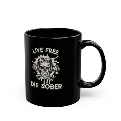 Live Free Die Sober Black Mug (11oz, 15oz)