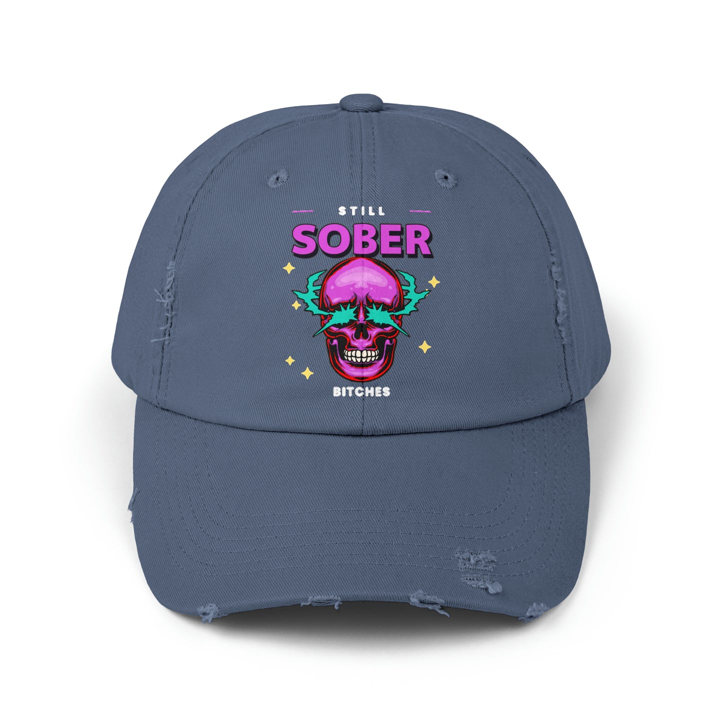 Still Sober Bitches Unisex Distressed Cap