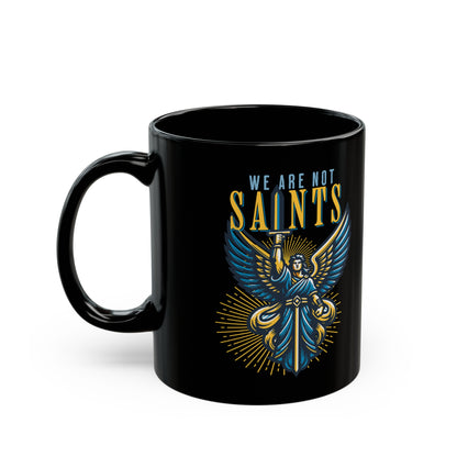 We Are Not Saints Black Mug (11oz, 15oz)