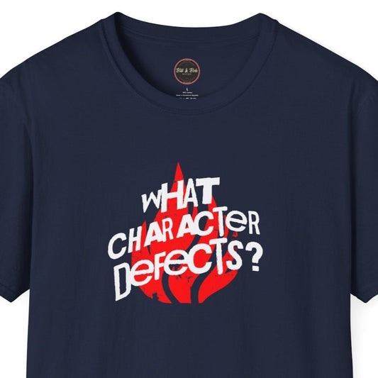 What Character Defects? Unisex Softstyle T-Shirt