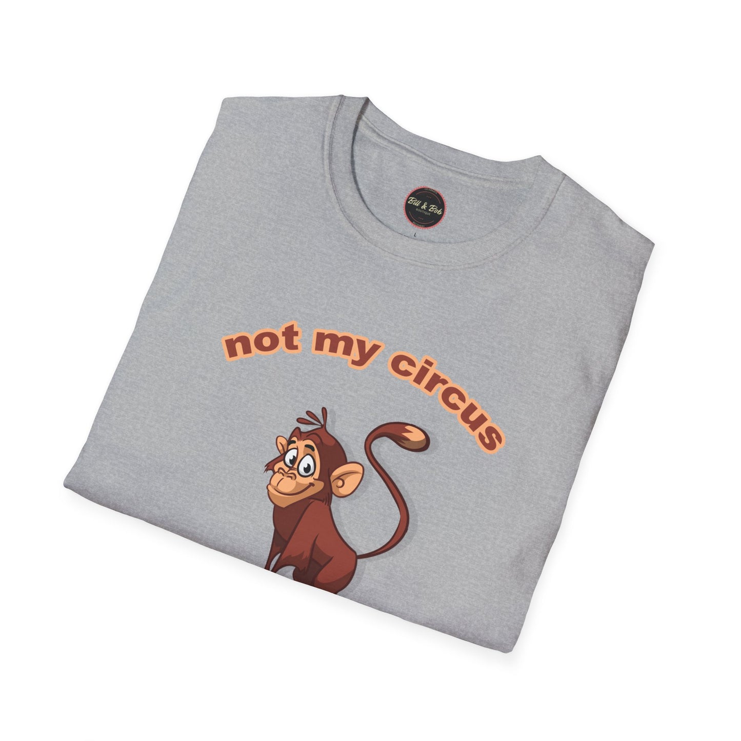 Not my Circus Unisex Softstyle T-Shirt