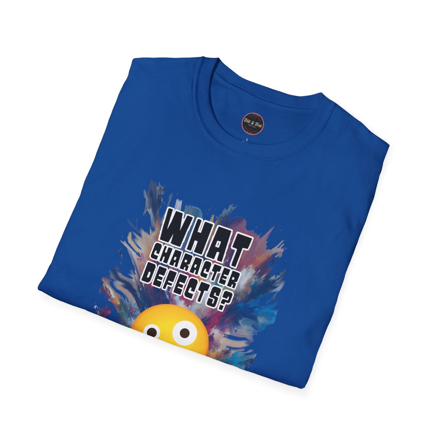 What Character Defects? Unisex Softstyle T-Shirt