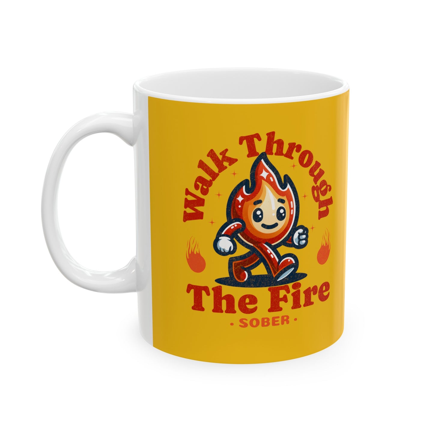 Walk through the Fire Ceramic Mug, (11oz)