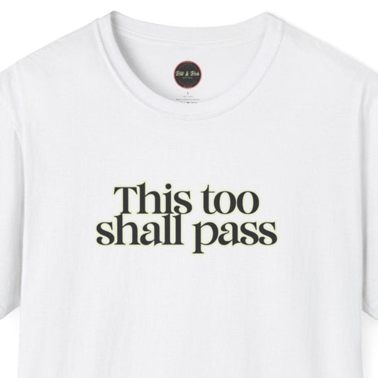 This Too Shall Pass Unisex Softstyle T-Shirt