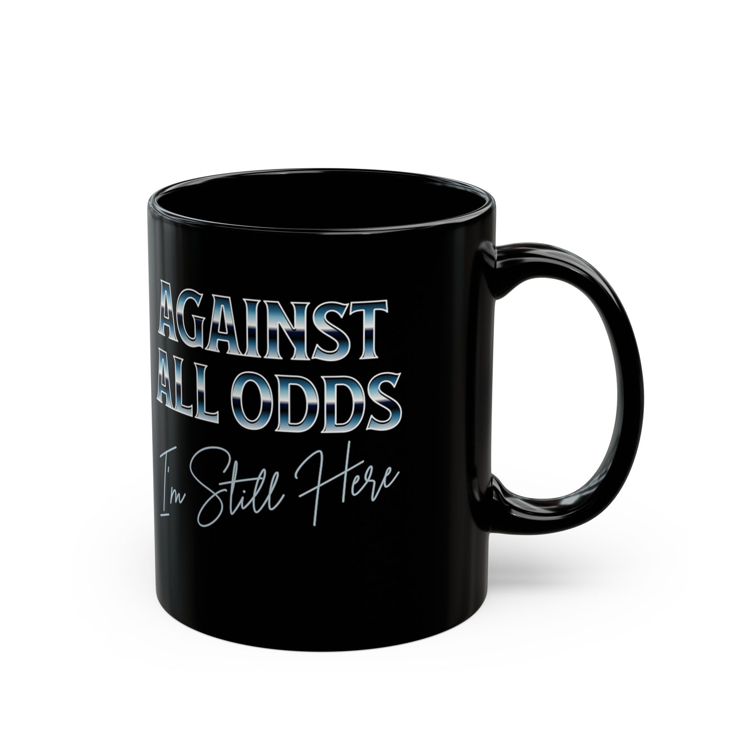 Against All Odds Black Mug 11 oz