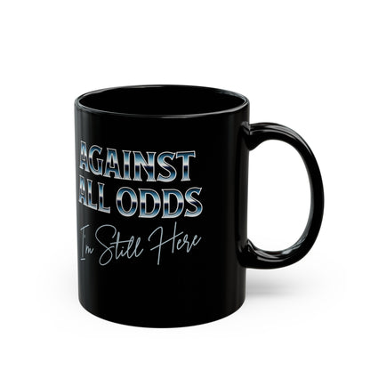 Against All Odds Black Mug 11 oz