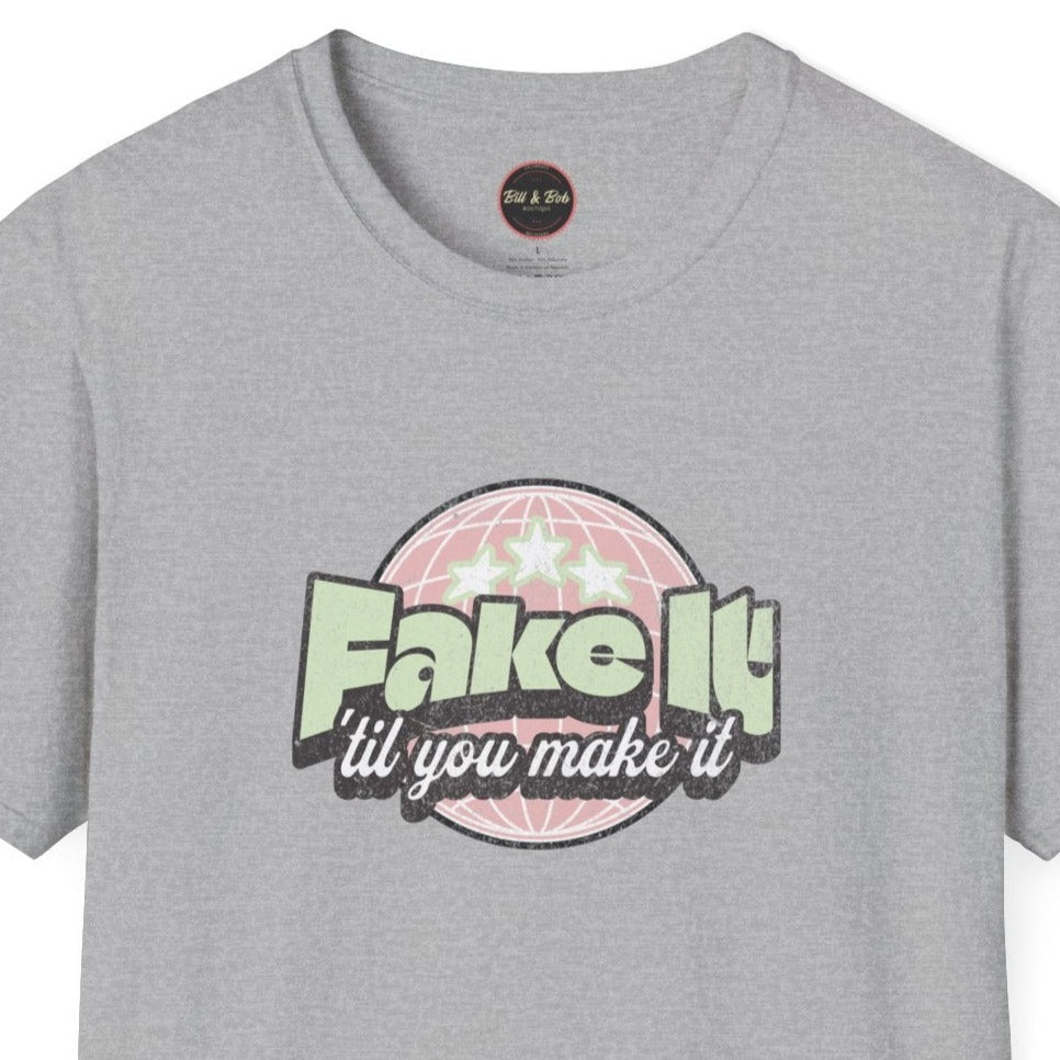 Fake it til you Make it Unisex Softstyle T-Shirt