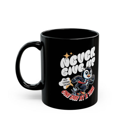 Never Give Up Black Mug (11oz)