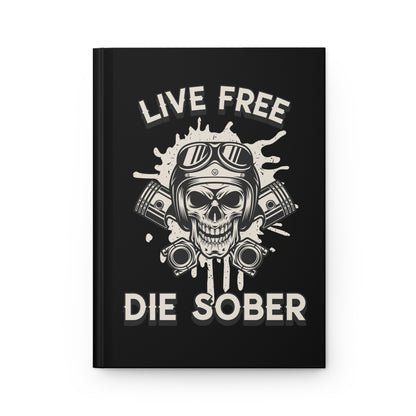 Live Free Die Sober Hardcover Journal Matte