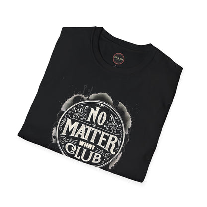 No Matter What Club Unisex Softstyle T-Shirt