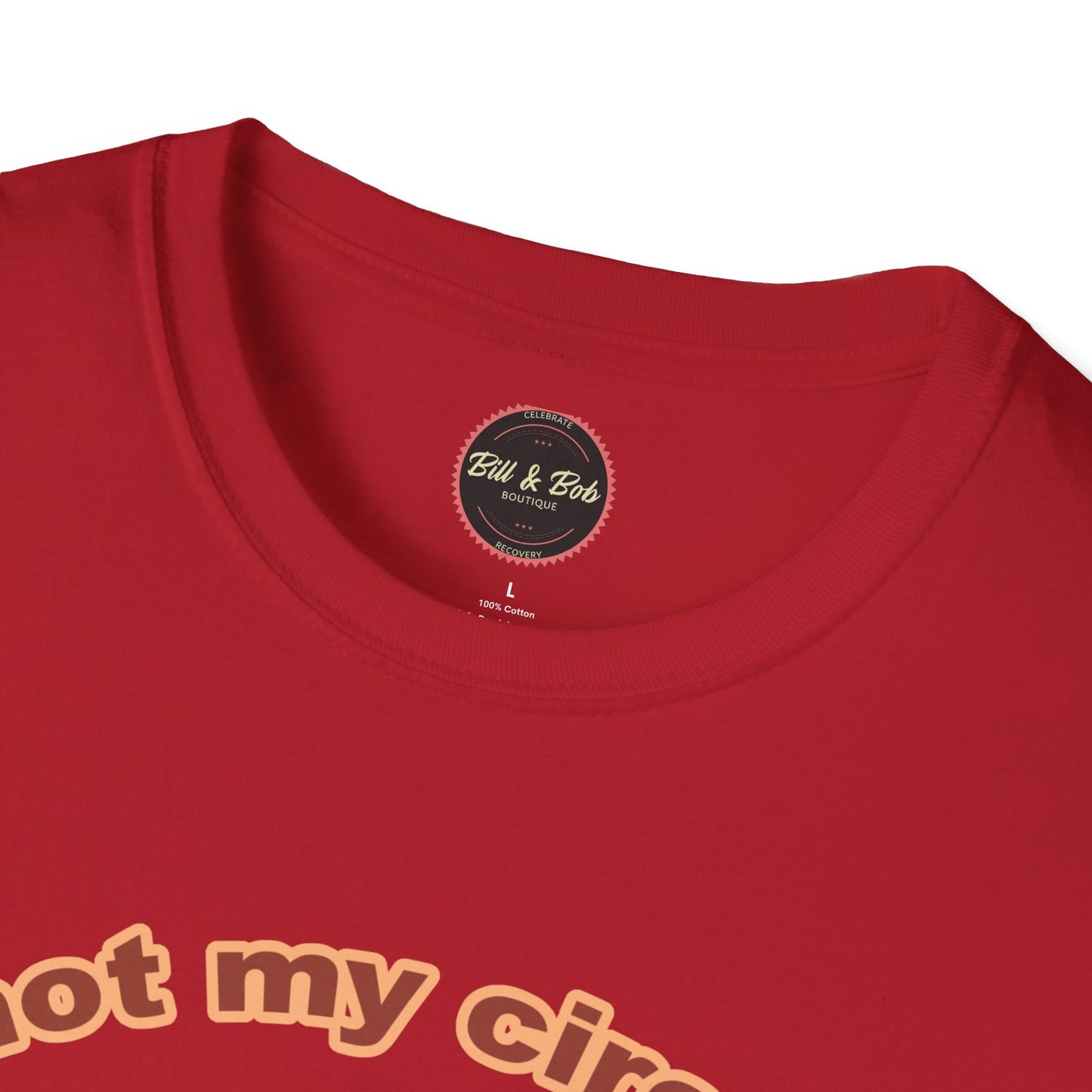Not my Circus Unisex Softstyle T-Shirt
