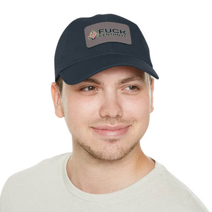 Fuck Fentanyl baseball cap with Leather Patch (Rectangle)
