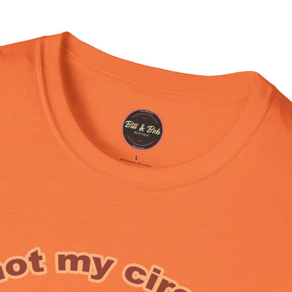Not my Circus Unisex Softstyle T-Shirt