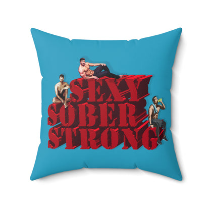 20" x 20" Sexy Sober Strong Spun Polyester Square Pillow