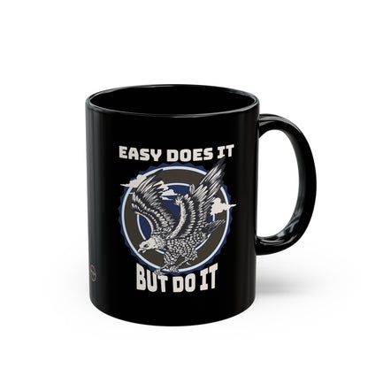 Easy Does it But Do it Black Mug (11oz, 15oz)