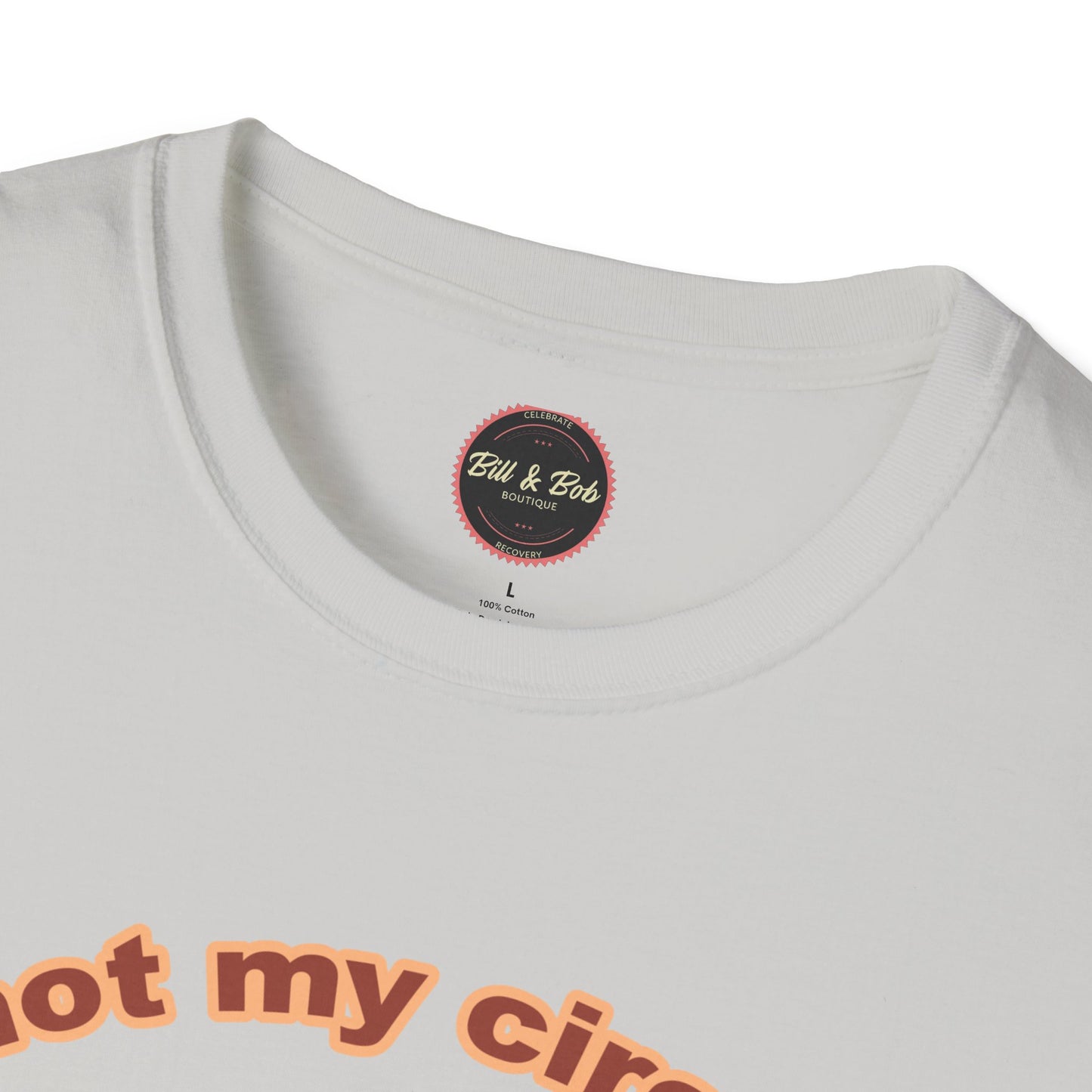 Not my Circus Unisex Softstyle T-Shirt