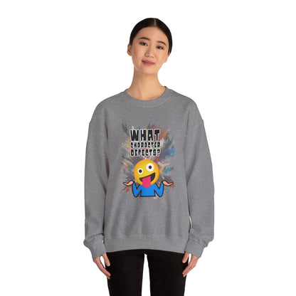 What Character Defects? Unisex Heavy Blend™ Crewneck Sweatshirt