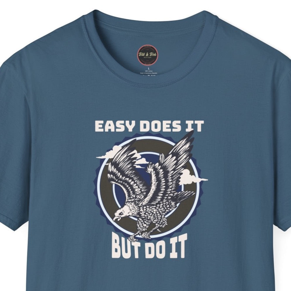 Easy Does it But Do it Unisex Softstyle T-Shirt