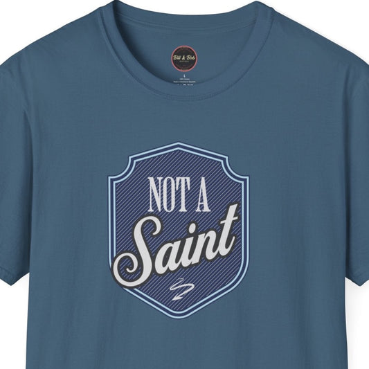 Not a Saint Unisex Softstyle T-Shirt