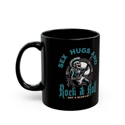 Sex Hugs and Rock and Roll Black Mug (11oz, 15oz)