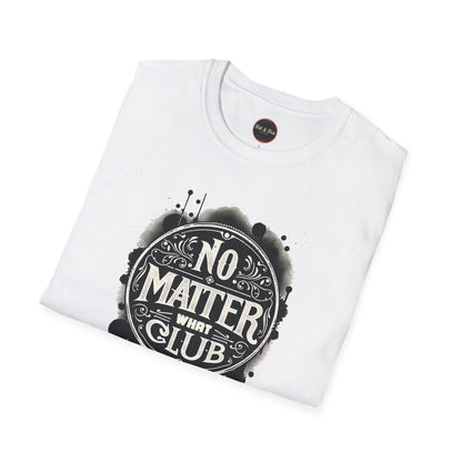 No Matter What Club Unisex Softstyle T-Shirt