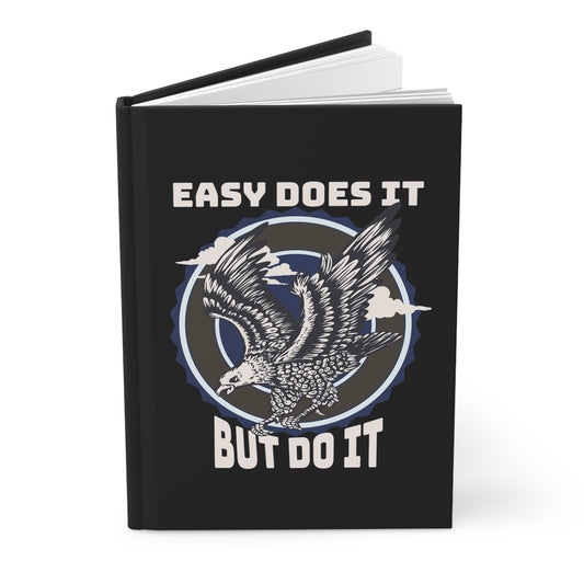 Easy Does it But Do it Hardcover Journal Matte