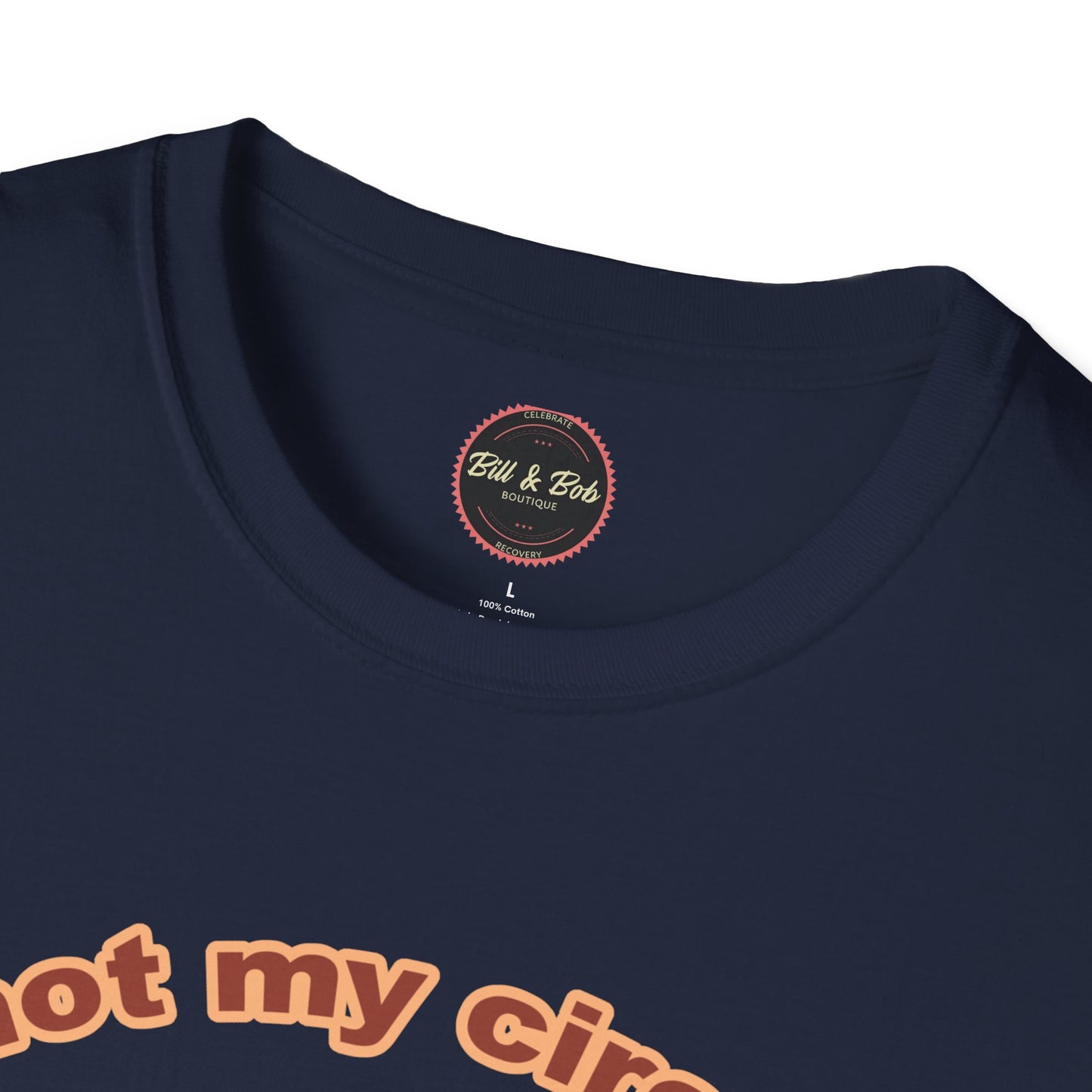 Not my Circus Unisex Softstyle T-Shirt