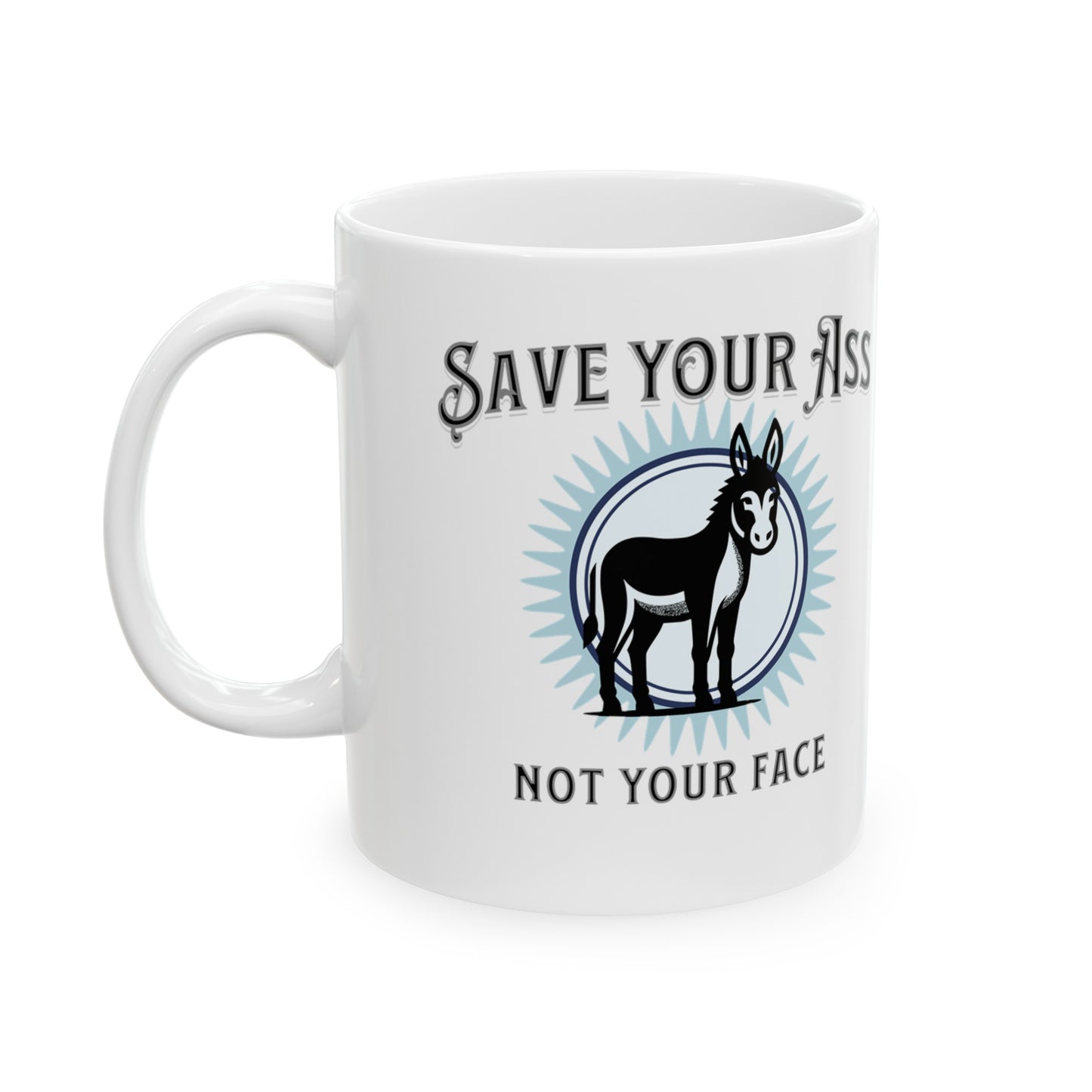 Save Your Ass Ceramic Mug, 11oz