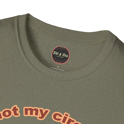 Not my Circus Unisex Softstyle T-Shirt