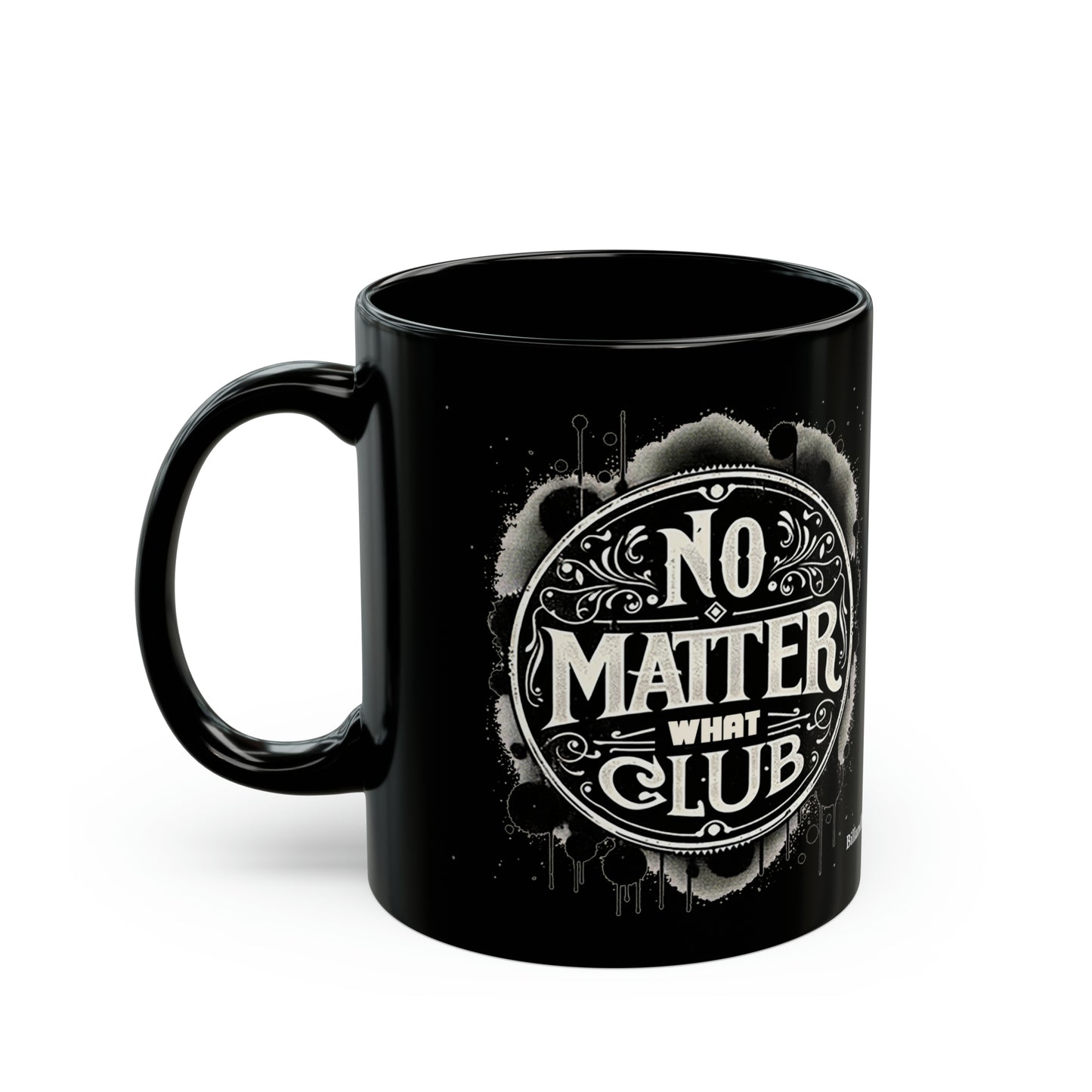 No Matter What Club Black Mug (11oz, 15oz)