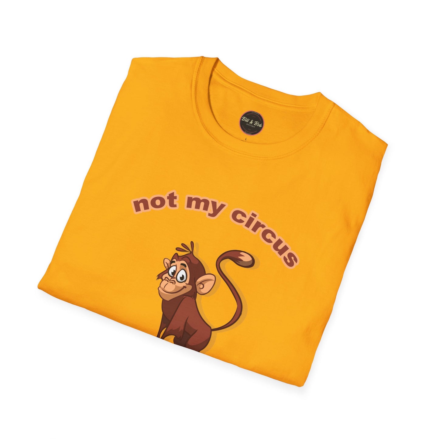 Not my Circus Unisex Softstyle T-Shirt