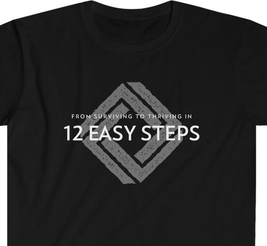 From Surviving to Thriving in 12 Easy Steps Unisex Softstyle T-Shirt for sober people in recovery