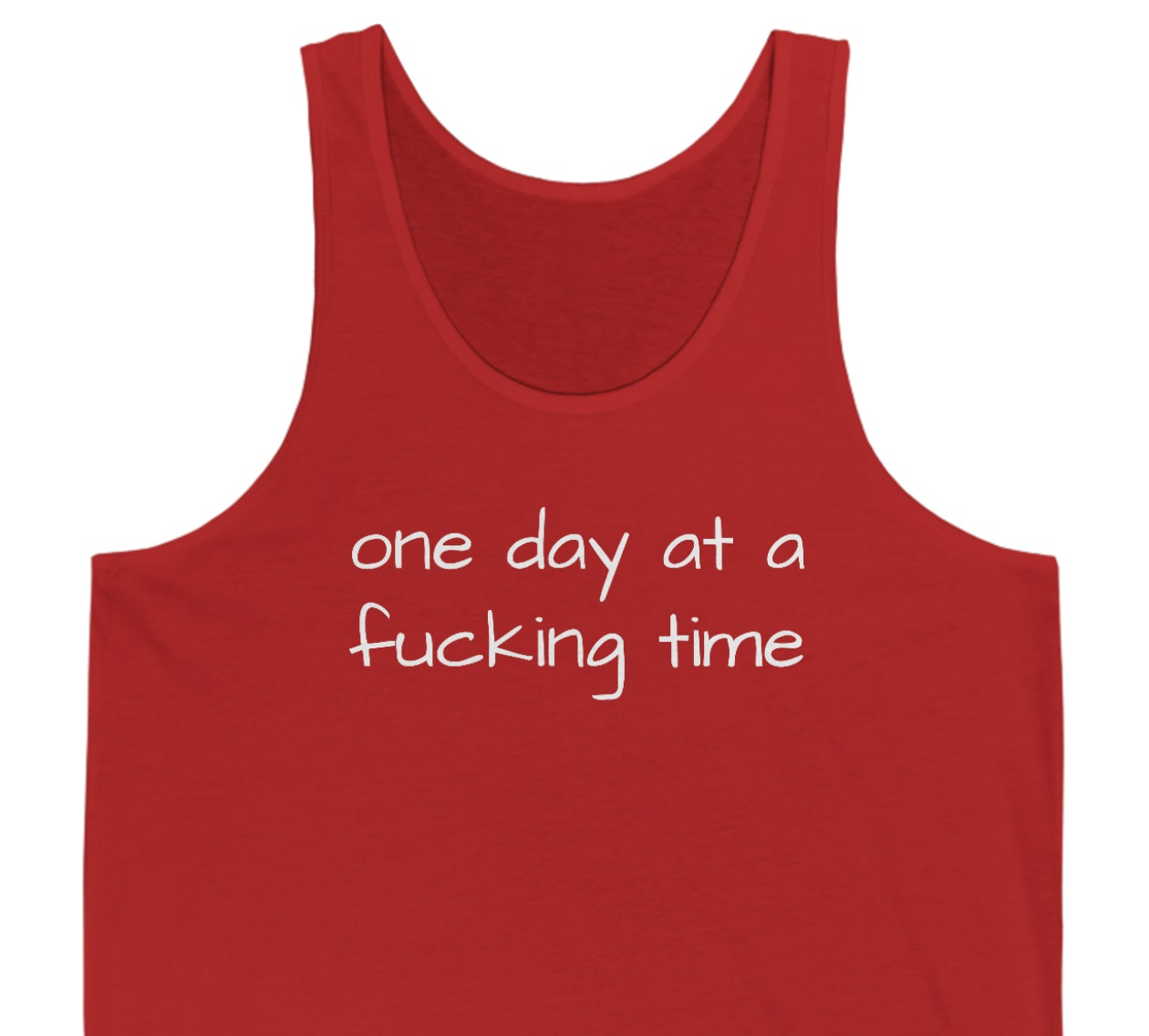 One Day at a Fucking Time Unisex Jersey Tank