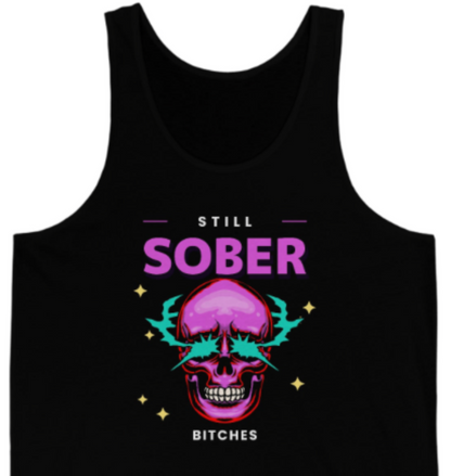 Still Sober Bitches Unisex Jersey Tank