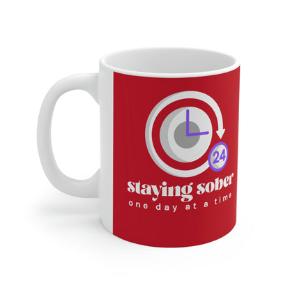 Staying Sober One Day at a Time Ceramic Mug 11oz for sober people in recovery